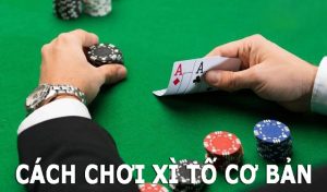 Cách chơi xì tố GO88 hấp dẫn nhất